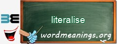 WordMeaning blackboard for literalise